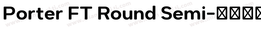 Porter FT Round Semi字体转换